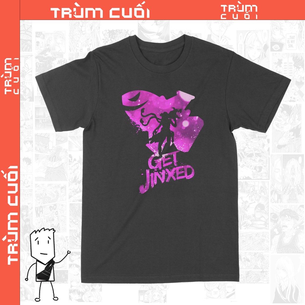  Áo thun Jinx - Get Jinxed, Trùm Cuối Game Liên Minh, Unisex Cotton 100% 2 màu nam nữ 0098 