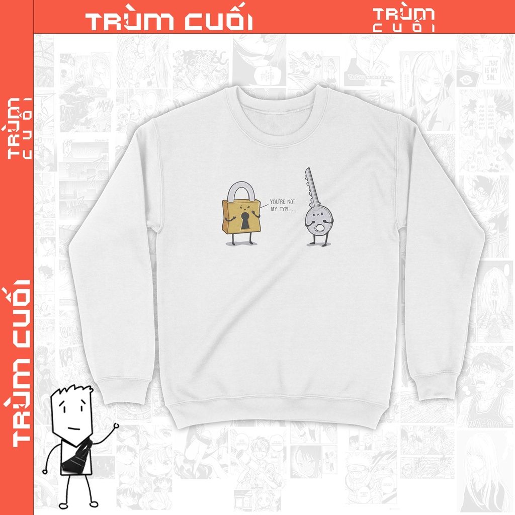  Áo Sweater Not My Type, Trùm Cuối Meme, Unisex Nỉ Bông 100% 2 màu nam nữ 0143 