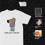  Áo thun Cô nàng thư thái - just a chill girl, Trùm Cuối Meme, Unisex Cotton 100% 4 màu nam nữ 0448 