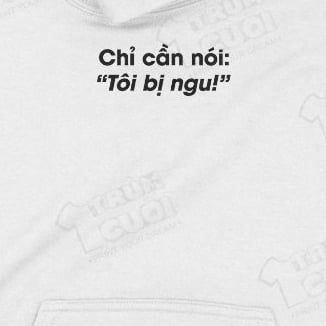  Áo Hoodie Tôi Bị Ngoo, Trùm Cuối Meme Nỉ Bông 100% Unisex nam nữ 2 màu 0457 
