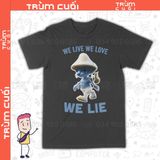  Áo thun Smurf Cat - We Live We Love We Lie, Trùm Cuối Meme, Cotton 100% 2 màu nam nữ 0343 