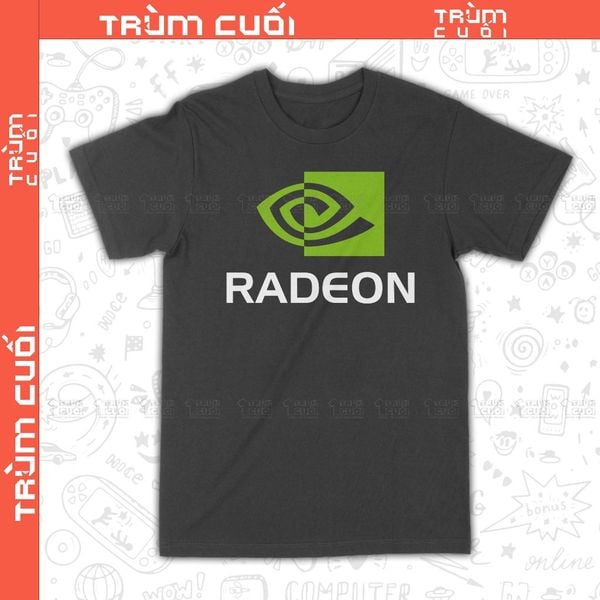  Áo thun Radeon Nhưng Mà Nó Lạ Lắm, Trùm Cuối Meme Đa Vũ Trụ, Unisex Cotton 100% 2 màu nam nữ 0375 