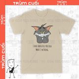  Áo thun Mèo Tom Chán Unisex Trùm Cuối - Meme, Cotton 100% 2 màu nam nữ 0122 