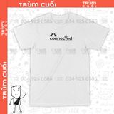  Áo thun Connected, Trùm Cuối Meme, Unisex Cotton 100% 2 màu nam nữ 0195 0196 