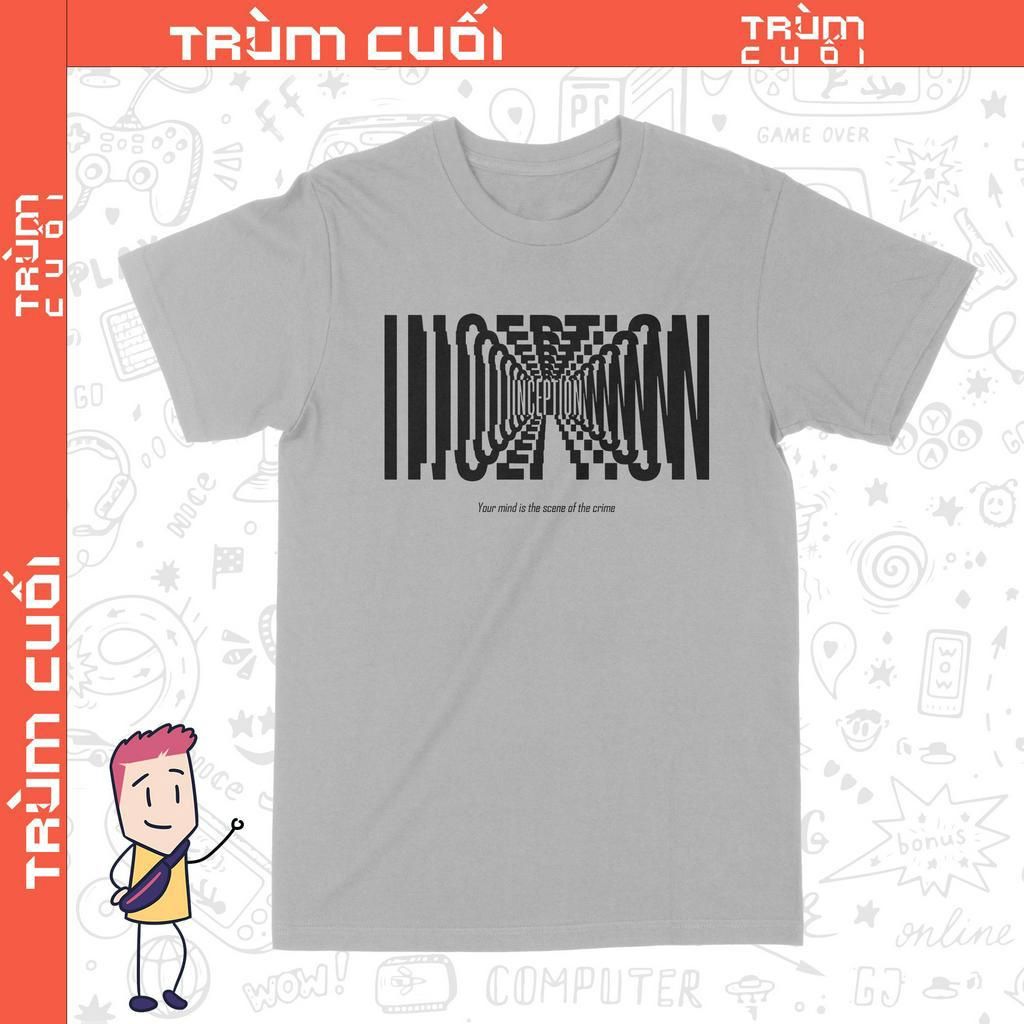  Áo thun Kẻ Đánh Cắp Giấc Mơ - Inception, Trùm Cuối Cine, Unisex Cotton 100% 2 màu nam nữ 0276 