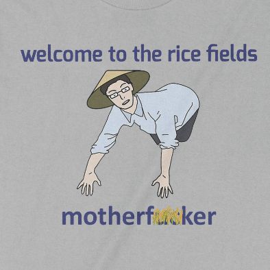  Áo thun Chào Mừng Bạn Tới Cánh Đồng Lúa, Trùm Cuối Meme, Unisex Cotton 100% 2 màu nam nữ 0297 