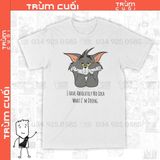  Áo thun Mèo Tom Chán Unisex Trùm Cuối - Meme, Cotton 100% 2 màu nam nữ 0122 