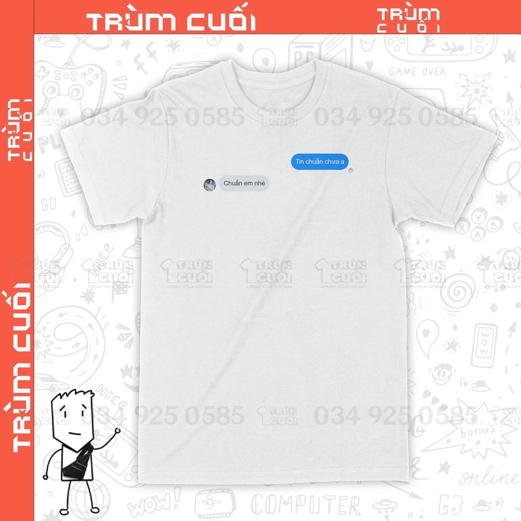  Áo thun Tin chuẩn chưa anh?, Trùm Cuối Meme, Unisex Cotton 100% 2 màu nam nữ 0200 