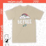  Áo thun Tâm Trí Tự Do - Be Free, Trùm Cuối Casual, Unisex Cotton 100% 6 màu nam nữ 0324 