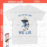  Áo thun Smurf Cat - We Live We Love We Lie, Trùm Cuối Meme, Cotton 100% 2 màu nam nữ 0343 