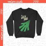  Áo Sweater The Green Mile - Dặm Xanh, Trùm Cuối Cine, Unisex Nỉ Bông 100% 2 màu nam nữ 