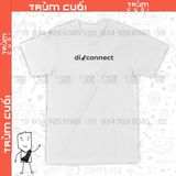  Áo thun Disconnect, Trùm Cuối Meme, Cotton 100% 2 màu nam nữ 0176 0177 