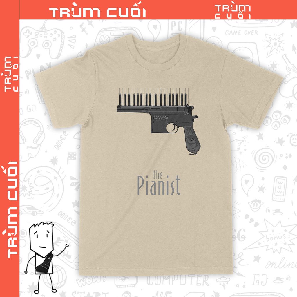  Áo thun The Pianist - Nghệ Sĩ Dương Cầm, Trùm Cuối Cine, Unisex Cotton 100% 2 màu nam nữ 0281 
