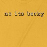  Áo thun no its becky - Không Phải Thuý Loan, Trùm Cuối Thần Tượng Âm Nhạc, Unisex Cotton 100% 2 màu nam nữ 0030 TEET 