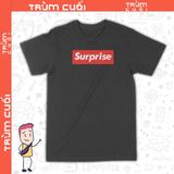  Áo thun Surpise, Trùm Cuối Meme, Unisex Cotton 100% nam nữ 0313 