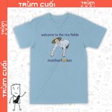 Áo thun Chào Mừng Bạn Tới Cánh Đồng Lúa, Trùm Cuối Meme, Unisex Cotton 100% 2 màu nam nữ 0297 
