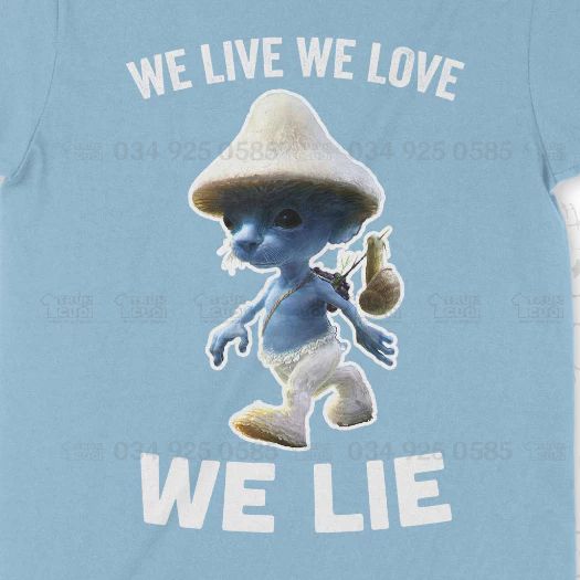  Áo thun Smurf Cat - We Live We Love We Lie, Trùm Cuối Meme, Cotton 100% 2 màu nam nữ 0343 