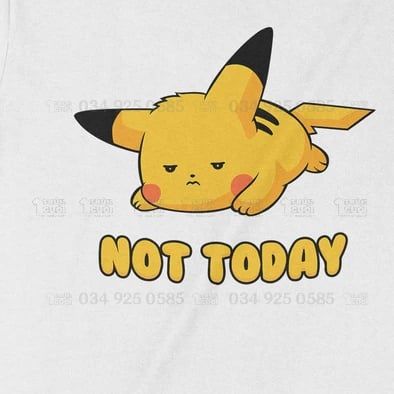  Áo thun Pikachu Not Today, Trùm Cuối Game Anime, Cotton 100% 2 màu nam nữ 0222 