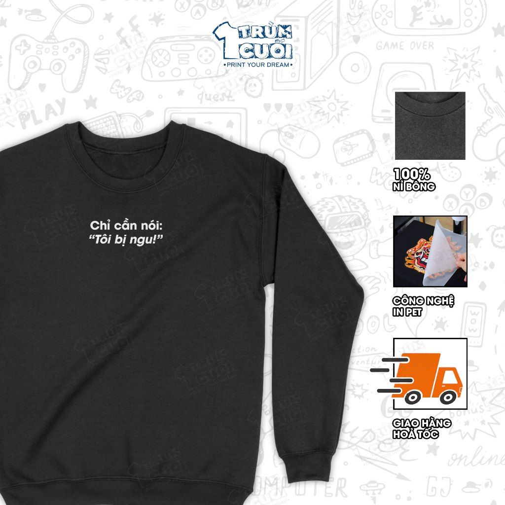  Áo Sweater Tôi Bị Ngoo, Trùm Cuối Meme, Unisex Nỉ Bông 100% 2 màu nam nữ 0457 
