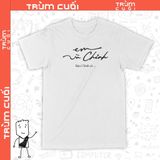  Áo thun Em và Chỉnh, Trùm Cuối Meme, Unisex Cotton 100% 2 màu nam nữ 0201 0202 
