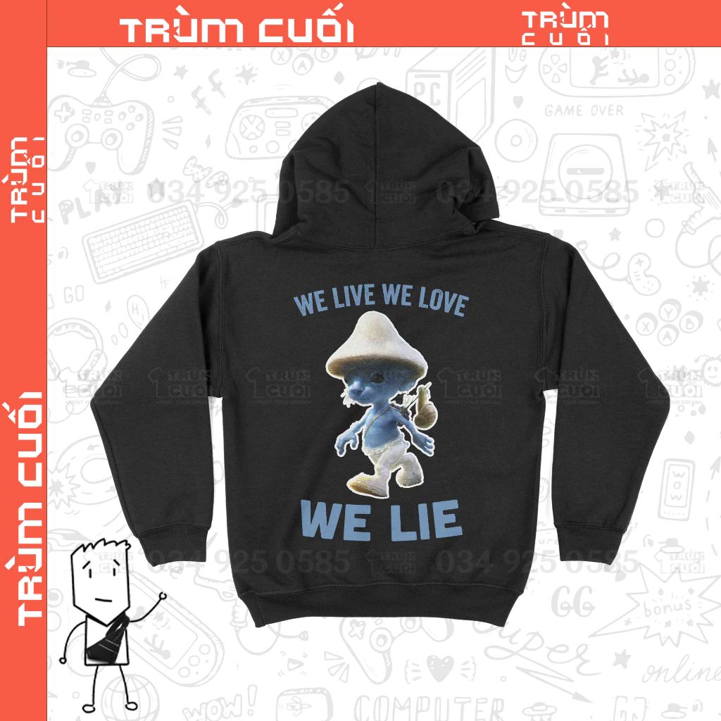  Áo Hoodie Smurf Cat - We Live We Love We Lie, Trùm Cuối Meme, Nỉ Bông 100% 2 màu nam nữ 0343 