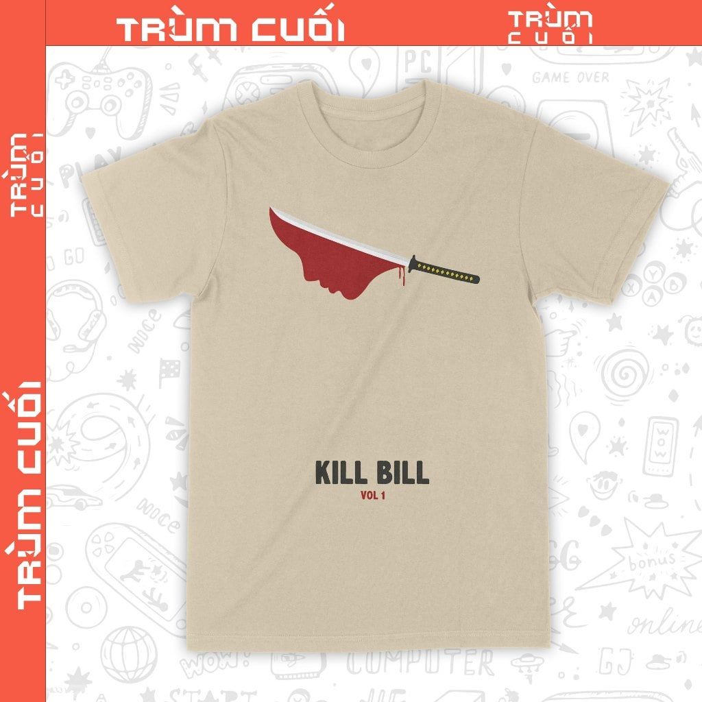 Áo thun phim Kill Bill - Cô Dâu Báo Thù, Trùm Cuối Cine, Unisex Cotton 100% 2 màu nam nữ 0367 