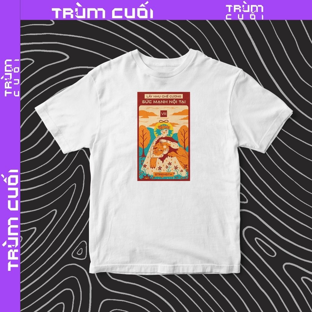  Áo thun Tarot- Strength, Firewood x Trùm Cuối, Unisex Cotton 100% 2 màu nam nữ 0393 
