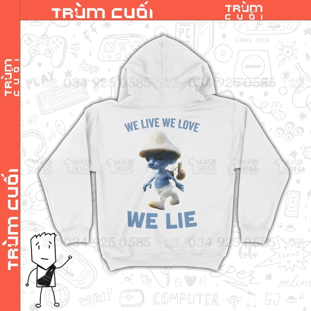  Áo Hoodie Smurf Cat - We Live We Love We Lie, Trùm Cuối Meme, Nỉ Bông 100% 2 màu nam nữ 0343 