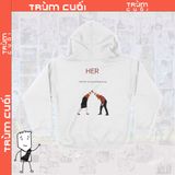  Áo Hoodie HER, Trùm Cuối Cine, Unisex Nỉ Bông 100% 2 màu nam nữ 0089 