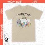  Áo thun Chết Vì Ngoo - Dumb Ways to Die ver. Titanát, Trùm Cuối Meme, Unisex Cotton 100% 2 màu nam nữ 0295 