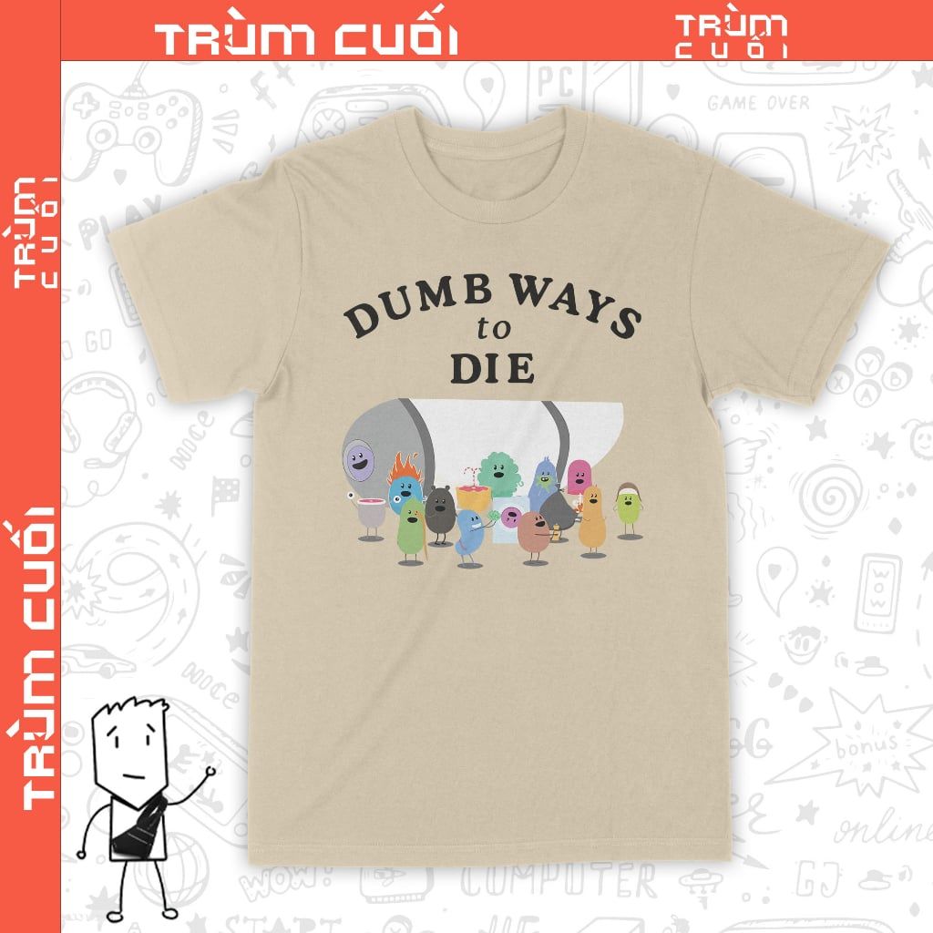  Áo thun Chết Vì Ngoo - Dumb Ways to Die ver. Titanát, Trùm Cuối Meme, Unisex Cotton 100% 2 màu nam nữ 0295 