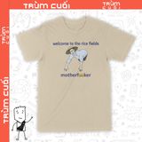  Áo thun Chào Mừng Bạn Tới Cánh Đồng Lúa, Trùm Cuối Meme, Unisex Cotton 100% 2 màu nam nữ 0297 