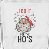  Áo Hoodie I Do It For The Ho's, Trùm Cuối Christmas Festival, Nỉ Bông 100% Unisex nam nữ 0378 