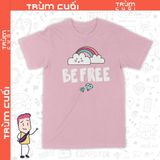  Áo thun Tâm Trí Tự Do - Be Free, Trùm Cuối Casual, Unisex Cotton 100% 6 màu nam nữ 0324 