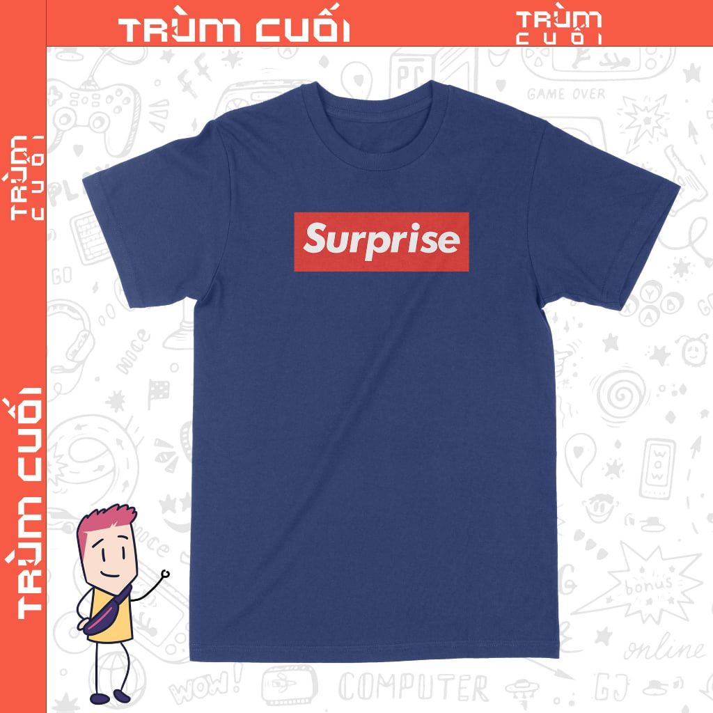  Áo thun Surpise, Trùm Cuối Meme, Unisex Cotton 100% nam nữ 0313 