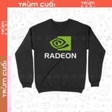  Áo Sweater Radeon Nhưng Mà Nó Lạ Lắm, Trùm Cuối Meme Đa Vũ Trụ, Nỉ Bông 100% Unisex nam nữ 0375 
