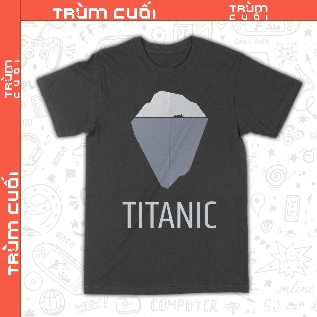  Áo thun phim Titanic, Trùm Cuôi Cine, Unisex Cotton 100% 2 màu nam nữ 0365 