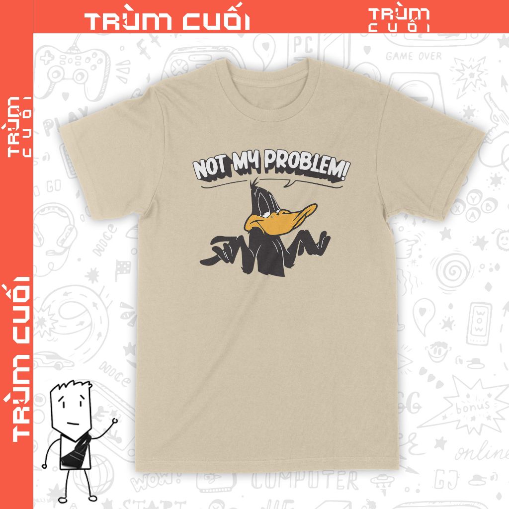  Áo thun 2 mặt Daffy Duck - Not My Problem, Trùm Cuối Cartoon Casual, Unisex Cotton 100% 2 màu nam nữ 0311 