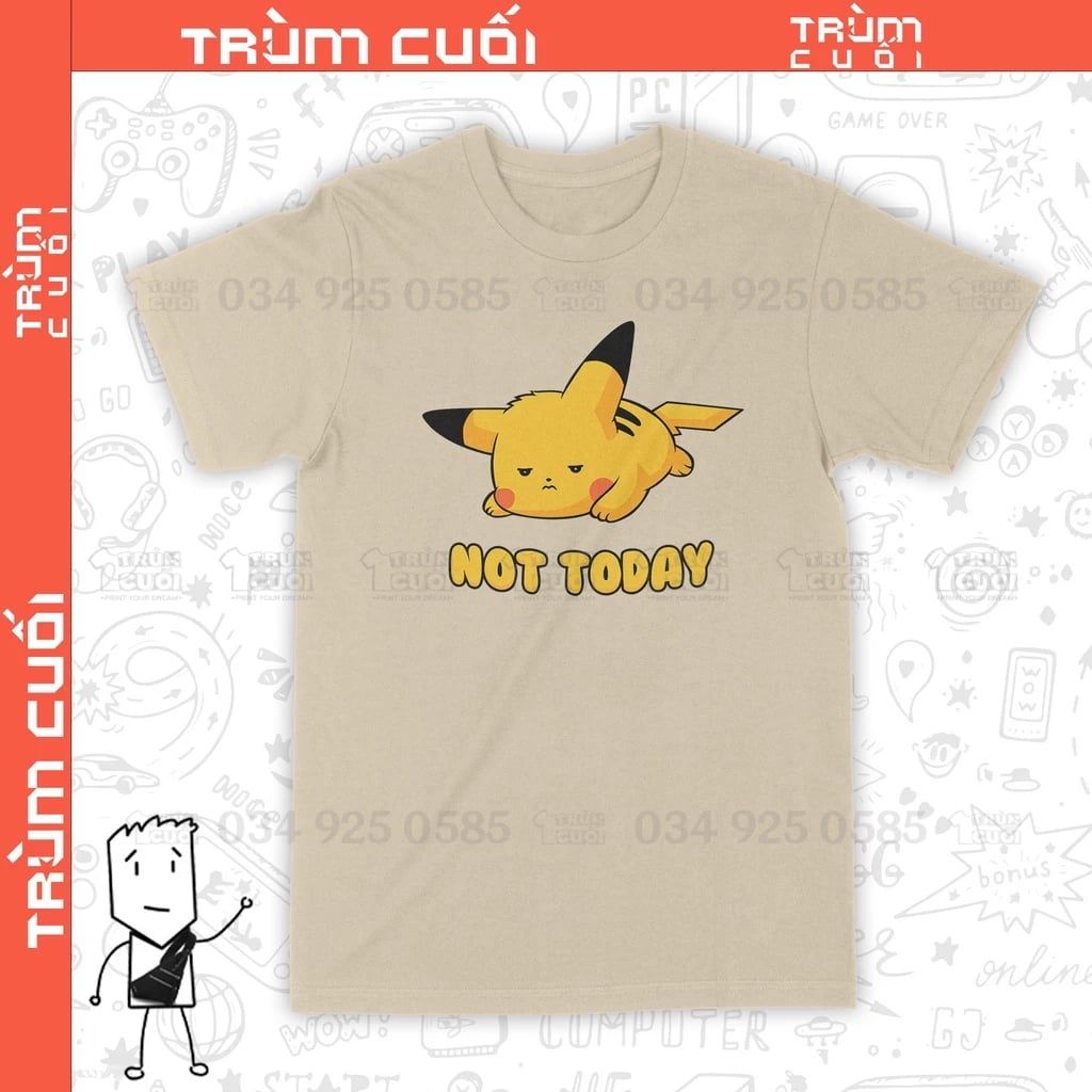  Áo thun Pikachu Not Today, Trùm Cuối Game Anime, Cotton 100% 2 màu nam nữ 0222 