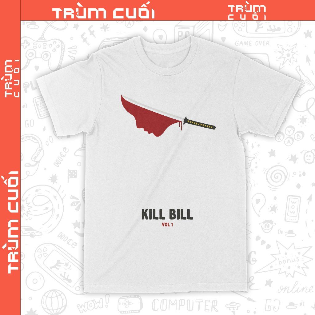  Áo thun phim Kill Bill - Cô Dâu Báo Thù, Trùm Cuối Cine, Unisex Cotton 100% 2 màu nam nữ 0367 