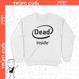  Áo Sweater Dead Inside, Trùm cuối Meme, Unisex Nỉ Bông 100% 2 màu nam nữ 0192 0193 