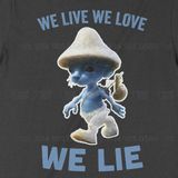  Áo thun Smurf Cat - We Live We Love We Lie, Trùm Cuối Meme, Cotton 100% 2 màu nam nữ 0343 