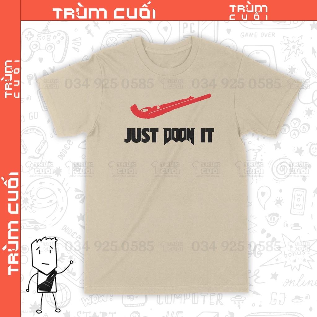  Áo thun Just DOOM It, Trùm Cuối Meme Game, Cotton 100% 2 màu nam nữ 0189 0190 