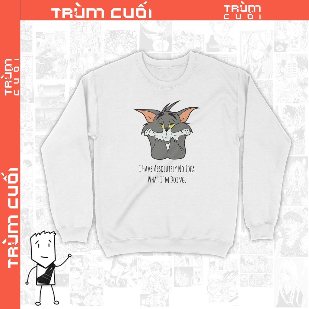  Áo Sweater Mèo Tom Chán, Trùm cuối Meme, Unisex Nỉ Bông 100% 2 màu nam nữ 0122 