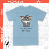  Áo thun Mèo Tom Chán Unisex Trùm Cuối - Meme, Cotton 100% 2 màu nam nữ 0122 