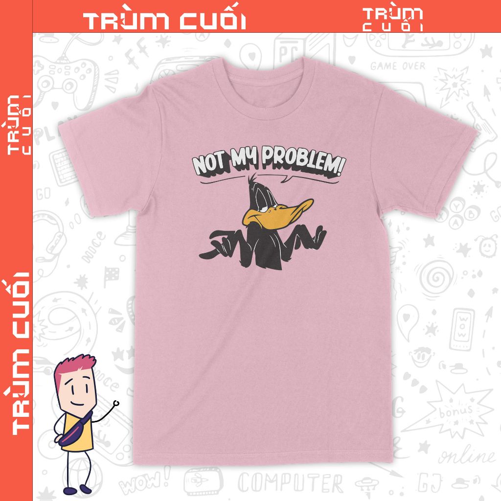 Áo thun 2 mặt Daffy Duck - Not My Problem, Trùm Cuối Cartoon Casual, Unisex Cotton 100% 2 màu nam nữ 0311 
