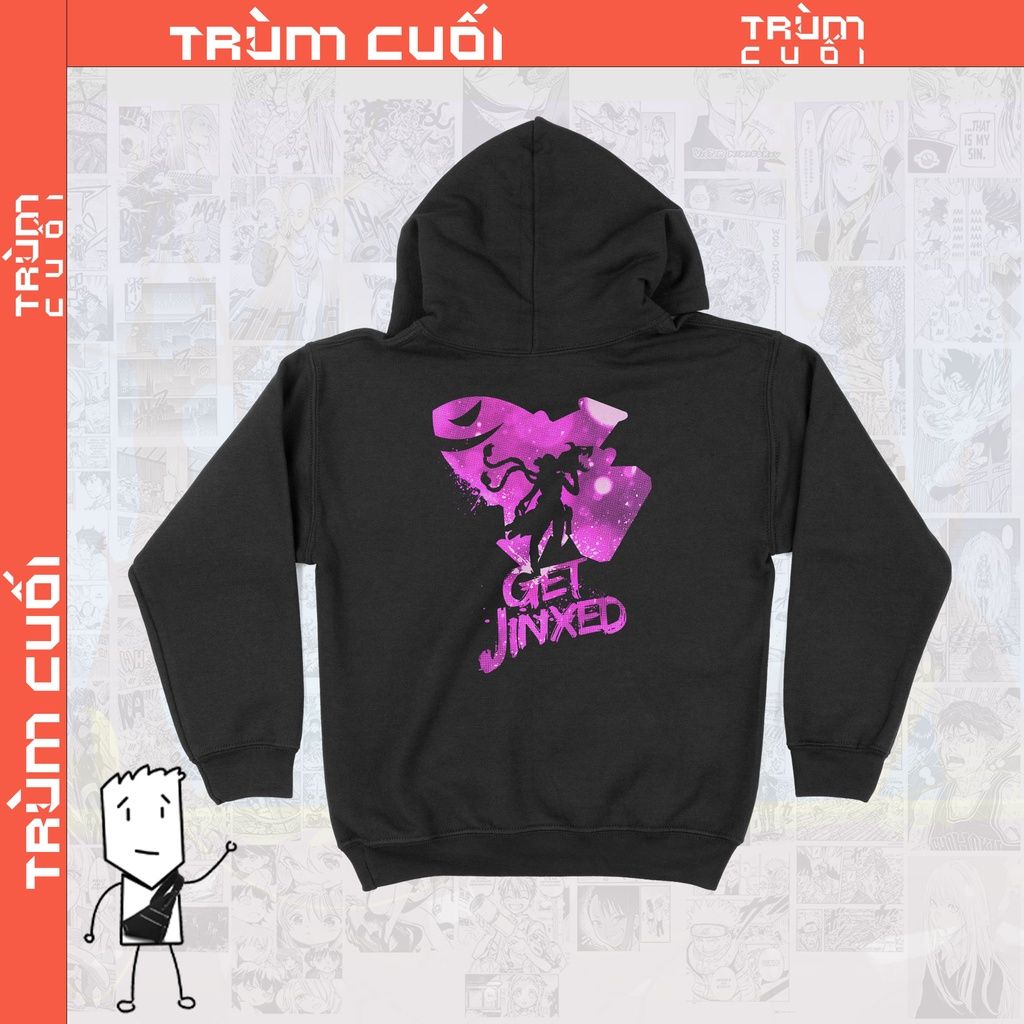  Áo Hoodie Jinx - Get Jinxed Unisex Trùm Cuối Game, Nỉ Bông 100% 2 màu nam nữ 0098 