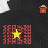  Áo thun 2 mặt Always Vietnam, Trùm Cuối Việt Nam, Unisex Cotton 100% 4 màu nam nữ 