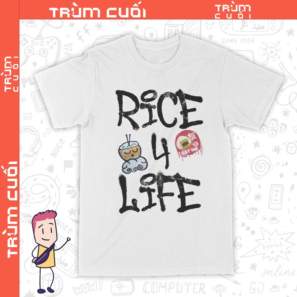  Áo thun Rice for Life, Trùm Cuối Meme Hay Phết, Unisex Cotton 100% 2 màu nam nữ 0298 