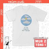  Áo thun Just A Bad Day, Trùm Cuối Casual, Unisex Cotton 100% 2 màu nam nữ 0242 
